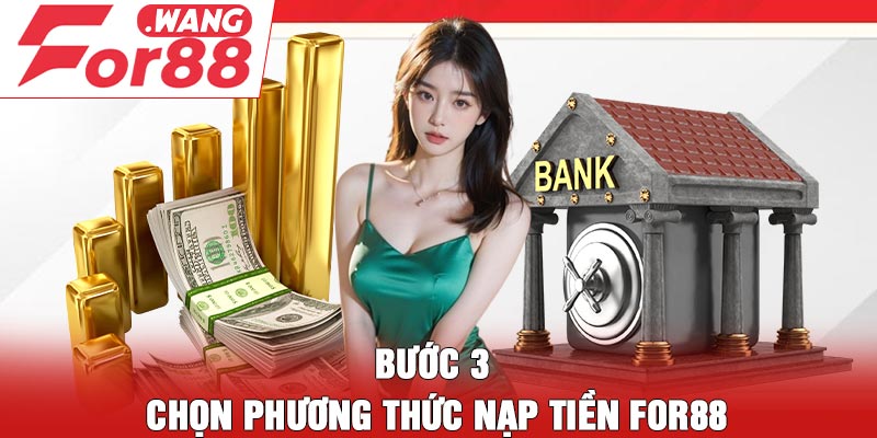 Bước 3: Chọn phương thức nạp tiền For88