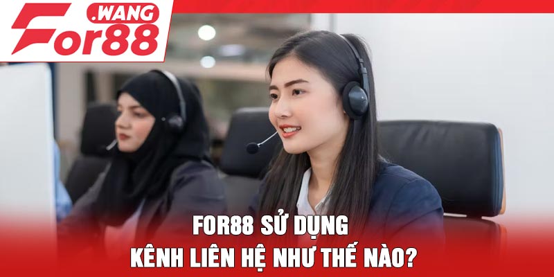 For88 sử dụng kênh liên hệ như thế nào?