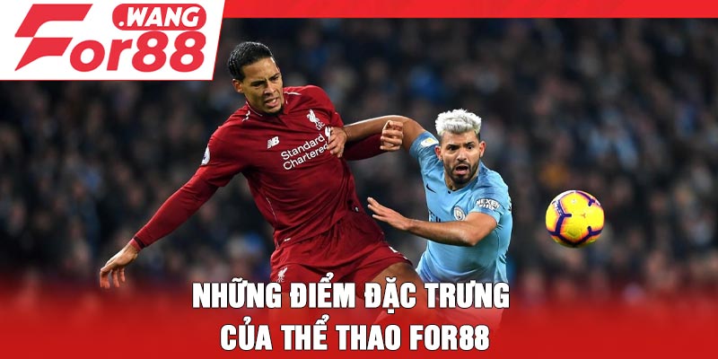 Những điểm đặc trưng của thể thao For88